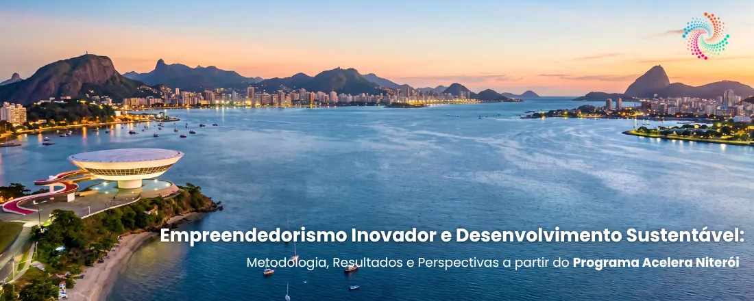 Imagem oficial do evento Empreendedorismo Inovador e Desenvolvimento Sustentável: Metodologia, Resultados e Perspectivas a partir do Programa Acelera Niterói